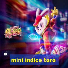 mini indice toro